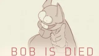 Bob is dead || Spooky Month animatic