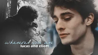 Wherever You Are | Lucas & Eliott (6x05)