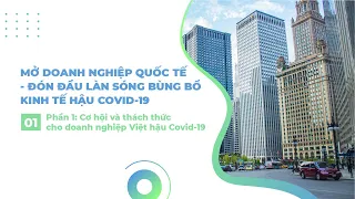 BSOP TALKSHOW 06: Phần 1 - Cơ Hội và Thách Thức cho Doanh nghiệp Việt Nam hậu Covid-19