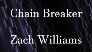 Chain Breaker by Zach Williams (Lyrics)