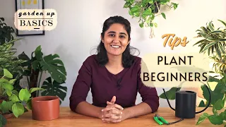 Top things new plant parent needs to know | Garden Up Basics Ep.31