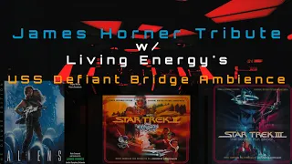 *ReUpload* A James Horner Tribute w/ @LivingEnergy-333vp USS Defiant Bridge Ambience