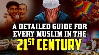 A DETAILED GUIDE FOR EVERY MUSLIM OF THE 21ST CENTURY
