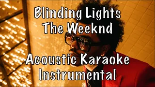 The Weeknd - Blinding Lights Acoustic Karaoke Instrumental