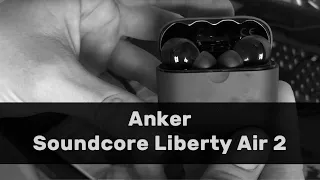 Распаковка Anker Soundcore Liberty Air 2