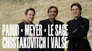 DMITRI SHOSTAKOVICH | WALZ | Emmanuel Pahud, Paul Meyer and Eric Le Sage