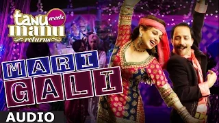 Mari Gali | Video Song | Tanu Weds Manu Returns | R. Madhavan, Kangana Ranaut HD