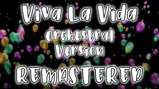 Viva La Vida (Coldplay) | Orchestral Version (REMASTER)