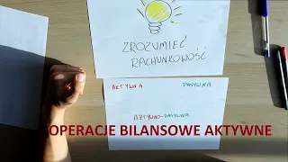 Operacje gospodarcze - operacja bilansowa AKTYWNA | Zrozumieć Rachunkowość