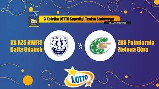 3 Kolejka LOTTO Superligi Tenisa Stołowego KS AZS AWFiS Balta Gdańsk vs ZKS Palmiarnia Zielona Góra