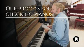 Our process for checking pianos