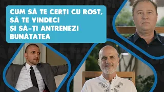 Cum să te cerţi cu ROST, să te vindeci şi să-ţi antrenezi bunătatea