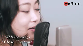 SINON Sings “Close To You” 【Rinc. PR動画】