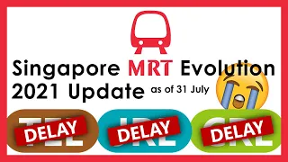 Singapore MRT Evolution (2021 Update) | as of 31 July