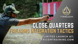 Close Quarters Firearms Integration Tactics | TRICOM Training CQ-FIT Premium Course