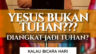 YESUS BUKAN TUHAN?? YESUS DIANGKAT JADI TUHAN??