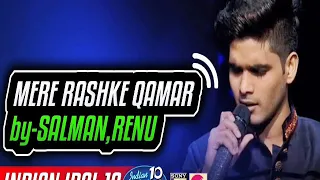 Mere Rashke Qamar - Salman Ali -Indian Idol 10 - Neha Kakkar - 2018