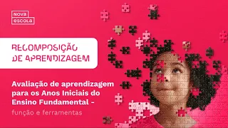 Avaliação nos anos iniciais do Ensino Fundamental: Função e ferramentas