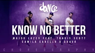 Know No Better - Major Lazer ft. Travis Scott, Camila Cabello & Quavo (Choreography) FitDance Life