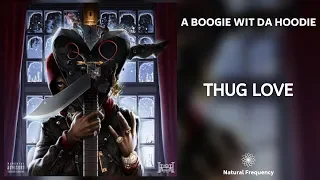 A Boogie Wit Da Hoodie - Thug Love (432Hz)