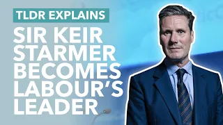 Keir Starmer Becomes Labour’s Leader: What it Means for Britain - TLDR News