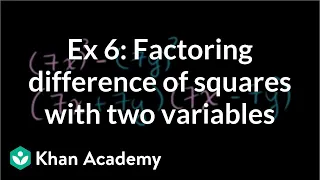 Example 6: Factoring a difference of squares with two variables | Algebra II | Khan Academy