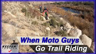 When Moto Guys Go Trail Riding