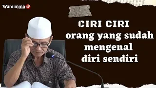 Ciri Ciri orang yang sudah mengenal diri sendiri - Buya Syakur