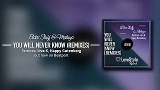 Eldar Stuff & Matuya - You WIll Never Know (Liva K Remix) LoveStyle Records