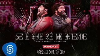 César Menotti & Fabiano - Se É Que Cê Me Entende (Álbum Os Menotti No Observatório)