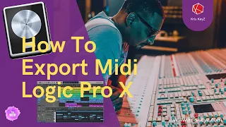 Logic Pro X Exporting Midi Couple Ways!!