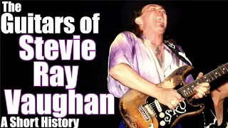 The Guitars of Stevie Ray Vaughan: A Short History