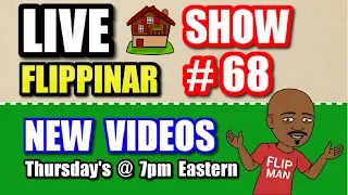 Live Show #68 | Flipping Houses Flippinar: House Flipping With No Cash or Credit 08-23-18