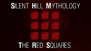 The Red Squares - Silent Hill Mythology