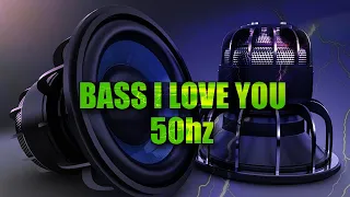 Bass I Love You 50hz Edited