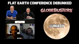 Flat Earth Conference Debunked - GlobeBusters' Lunacy