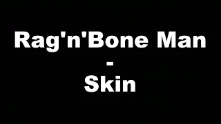 Rag'n'Bone Man - Skin (Lyrics) (Remix)