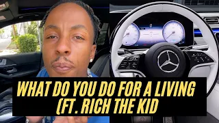 Asking Rich The Kid What he Does For a Living