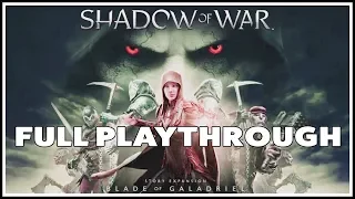 [Shadow of War] BLADE OF GALADRIEL DLC Full Story Playthrough