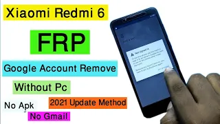 Xiaomi Redmi 6 (M1804C3DI) FRP Unlock or Google Account Bypass | MIUI 11 (Without PC)2021 New Method