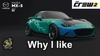 2016 Mazda MX-5 (Miata) - The Crew 2 - SR - Why I like