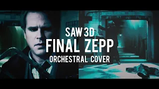 Final Zepp - Orchestral Cover ( Saw 3D )