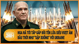 Toàn cảnh thế giới: Nga dội gấp đôi tên lửa siêu vượt âm, bầu trời như “sập xuống” với Ukraine