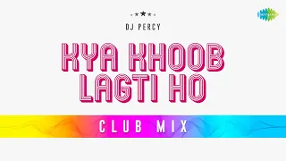 Kya Khoob Lagti Ho Club Mix | DJ Percy | Dharmatma | Evergreen Romantic Song