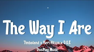 Timbaland ft Keri Hilson & D.O.E - The Way I Are (lyrics)