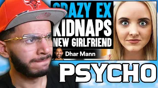 CRAZY EX Kidnaps NEW GIRLFRIEND (Dhar Mann) | Reaction!