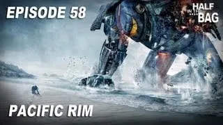 Half in the Bag Episode 58: Pacific Rim
