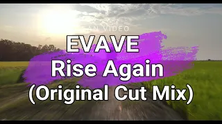 EVAVE - RISE AGAIN (ORIGINAL CUT MIX)