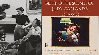 Behind The Scenes Of Judy Garland's Classic - A STAR IS BORN 1954