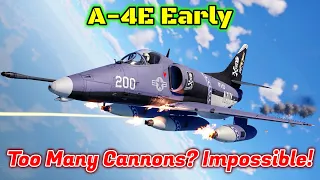 A-4E Early - Why Not Add MORE Cannons? [War Thunder]